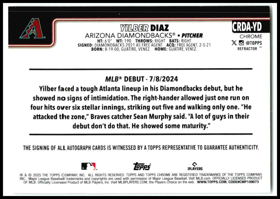 2025 Topps Chrome Rookie Debut Auto Refractor #CRDA-YD Yilber Diaz Auto Arizona