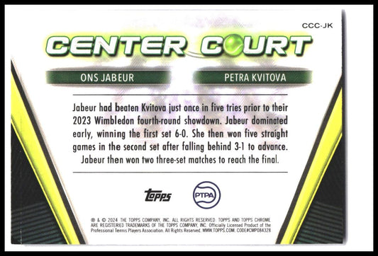 2024 Topps Chrome #CCC-JK Petra Kvitova / Ons Jabeur Center Court