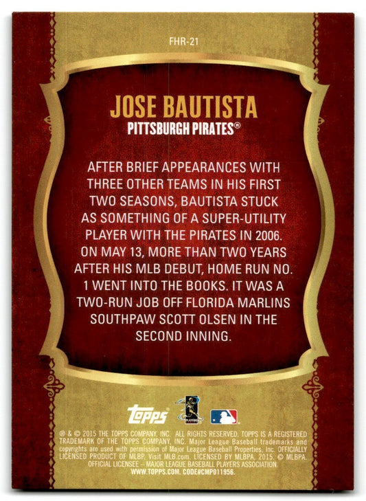 2015 Topps First Home Run Silver Jose Bautista Pittsburgh Pirates #FHR-21