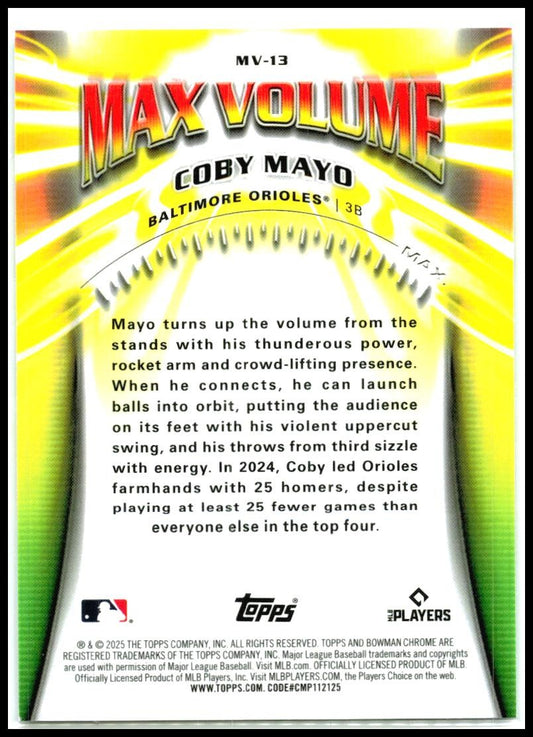 2025 Bowman Chrome Max Volume #MV-13 Coby Mayo Orioles
