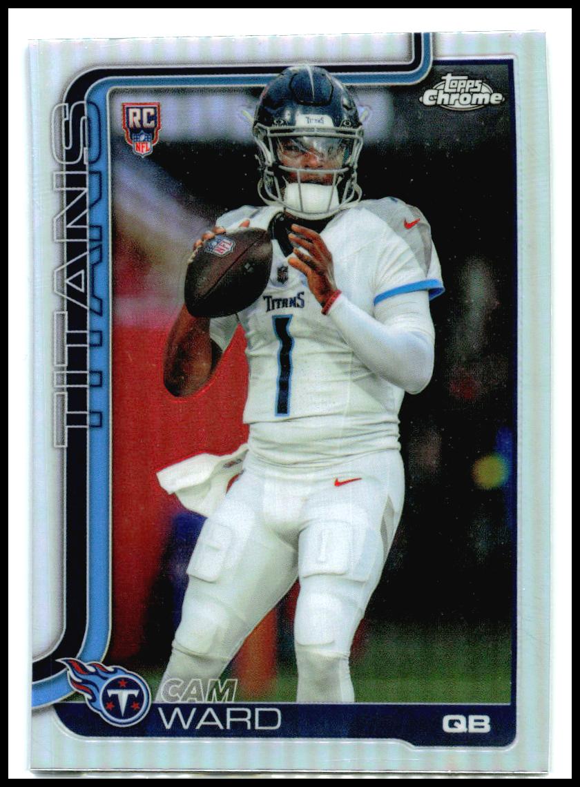 2025 Topps Chrome Refractor #314 Cam Ward Rookie Tennessee Titans