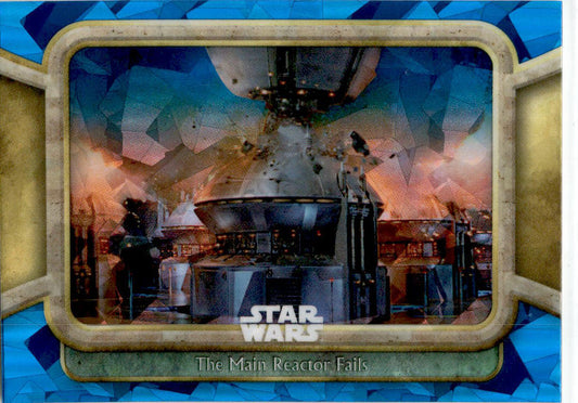 STAR WARS EPISODE 1 THE PHANTOM MENACE SAPPHIRE 89 the Main Reactor Fails