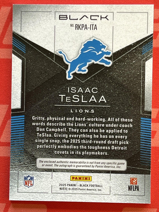 2025 Black Auto Relic /99 #rkpa-ita Isaac Teslaa Lions