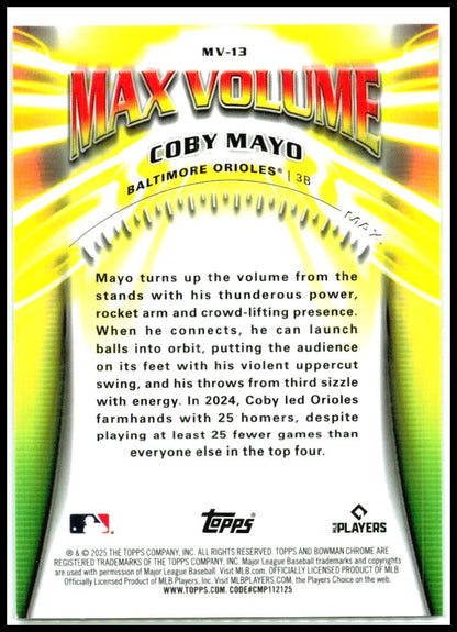 2025 Bowman Chrome Max Volume #MV-13 Coby Mayo Orioles