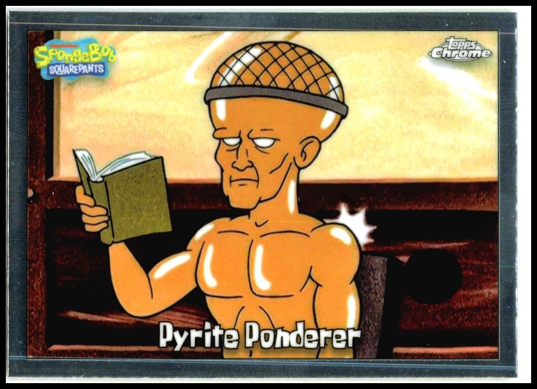 2025 Topps Chrome Spongebob Squarepants #139 Pyrite Ponderer