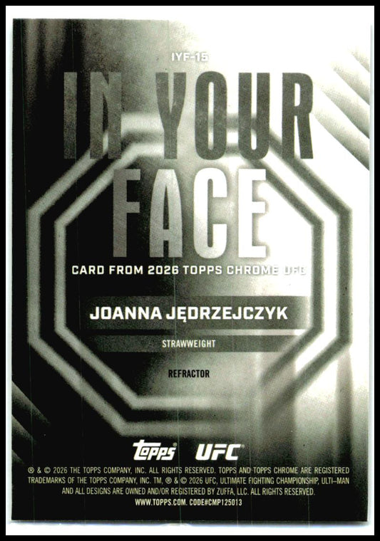 2026 Topps Chrome UFC In Your Face Refractor #IYF-15 Joanna Jędrzejczyk