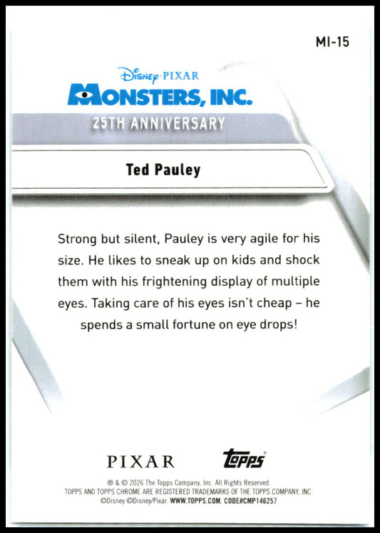 2026 Topps Chrome Disney Monsters, Inc. 25th Anniversary #MI-15 Ted Pauley